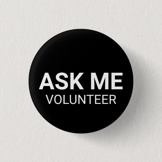 As Me Volunteer white black custom text simple  3 Cm Round Badge (Front)