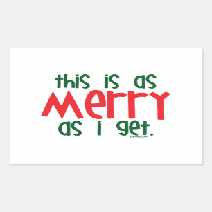 As Merry As I Get Rectangular Sticker