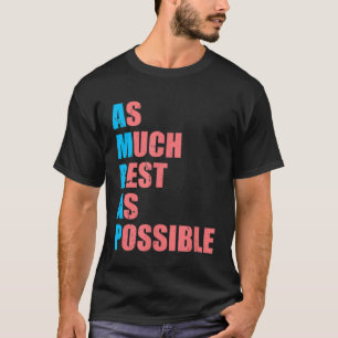 As Much Rest As Possible AMRAP Trendy T-Shirt