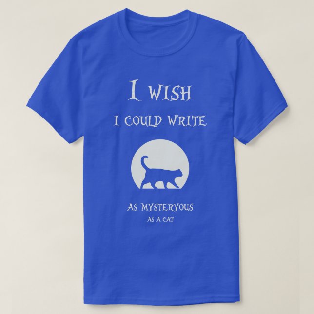 As Mysteryous as a Cat T-Shirt (Design Front)