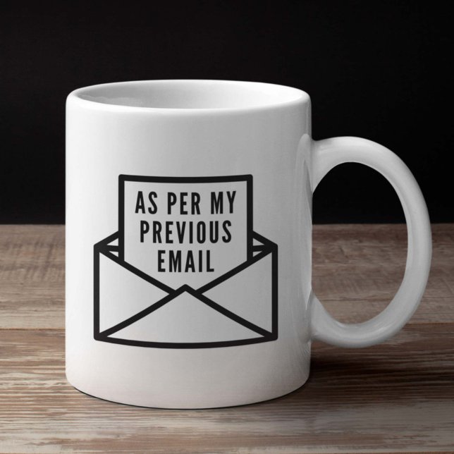 As Per My Previous Email Coffee Mug (Creator Uploaded)