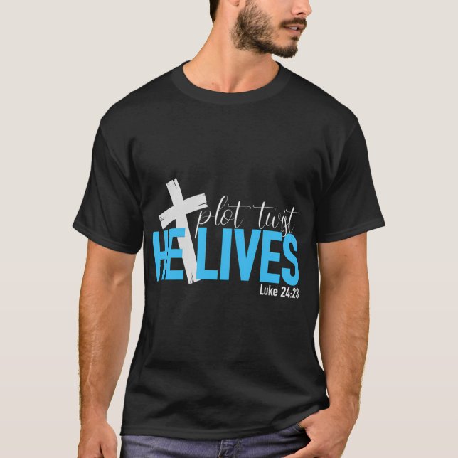 As Plot Twist Jesus Lives Easter He Is Risen T-Shirt (Front)