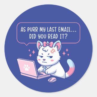 As Purr My Last Email - Funny Cat Office Humor Classic Round Sticker