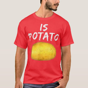 As Seen On Late NightIs Potato 17 T-Shirt