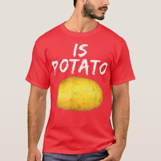 As Seen On Late NightIs Potato 17 T-Shirt
