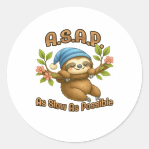 As Slow As Possible - Cute Sloth ASAP Classic T-Sh Classic Round Sticker