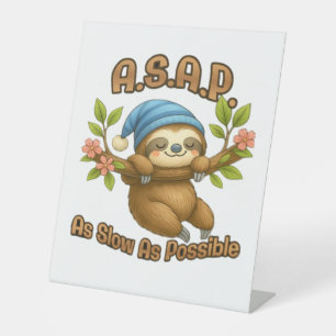 As Slow As Possible - Cute Sloth ASAP Classic T-Sh Pedestal Sign