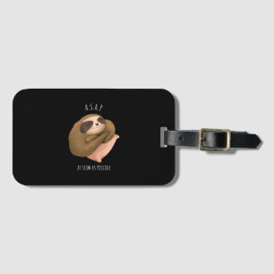 As Slow As Possible Luggage Tag