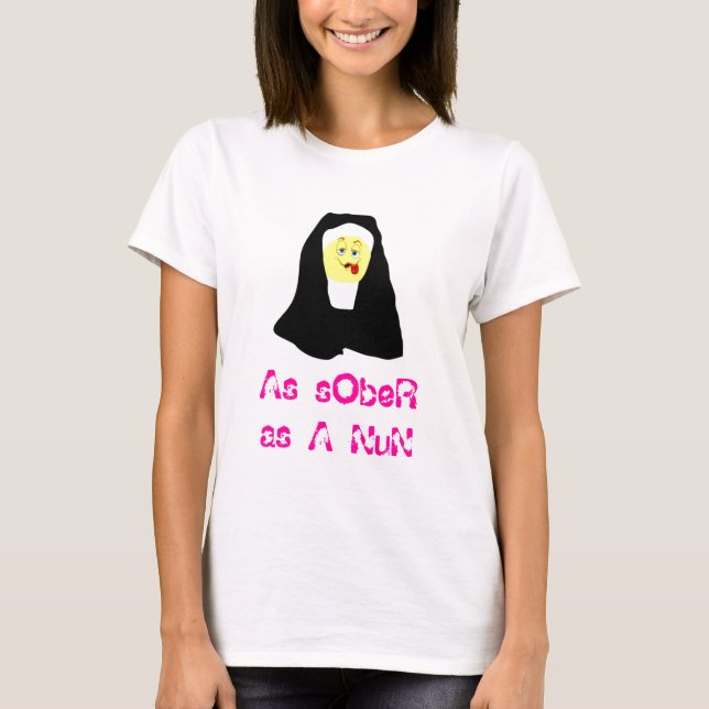 As sober as a nun T-Shirt (Front)