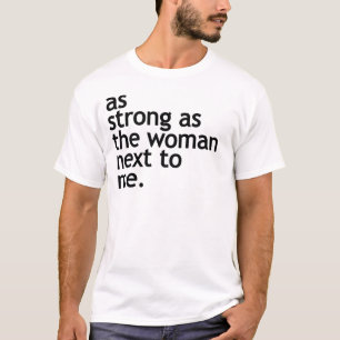 As Strong As The Woman Next To Me Empowerment  T-Shirt