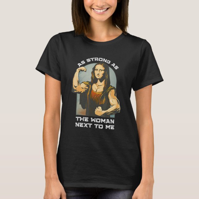 As Strong As The Woman Next To Me Pro Feminism Fem T-Shirt (Front)