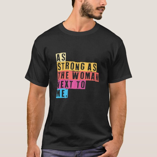 As Strong As The Women Next To Me Women Empowermen T-Shirt (Front)