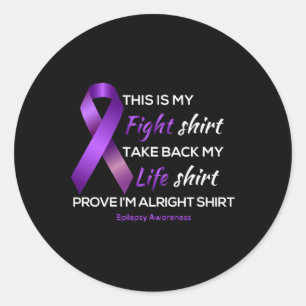 As Tees Epilepsy Awareness This Is My Fight Life A Classic Round Sticker