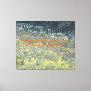 As the flowers of the field, God will care for you Canvas Print