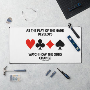 As The Play Of The Hand Develops Watch How Odds Desk Mat