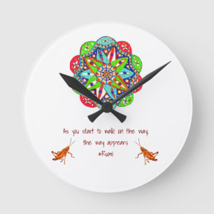 As you start to walk on the way, the way appears. round clock