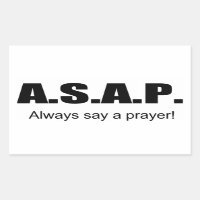 ASAP, Always say a prayer christian gift item