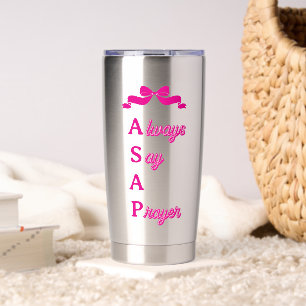 ASAP - Always Say A Prayer Christian Insulated Tumbler