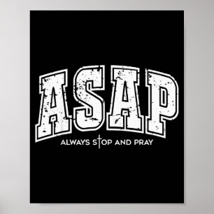 Asap Always Stop And Pray Christian Faith Easter Poster