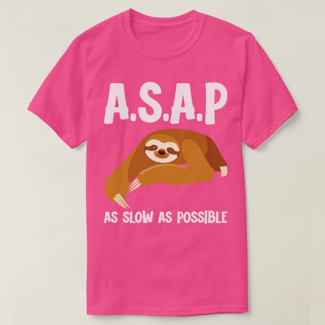 ASAP As Slow As Possible 1 T-Shirt (Design Front)