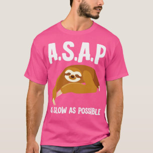 ASAP As Slow As Possible 1 T-Shirt
