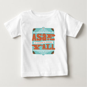 ASAP   As Southern As Possible Y'ALL Baby T-Shirt