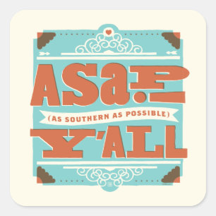 ASAP   As Southern As Possible Y'ALL Square Sticker