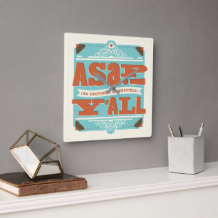 ASAP As Southern As Possible Y'ALL Square Wall Clock