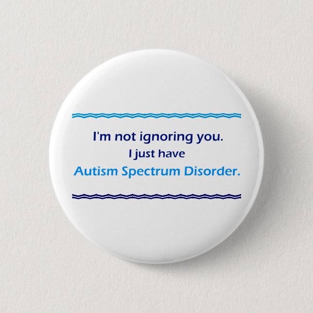 ASD Ignoring You Button (Front)