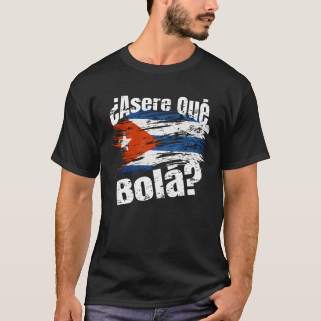 ¿Asere qué bolá Frase Cubana T-Shirt (Front)