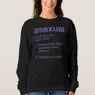 Asexual Dictionary Definition Not A Phase Cute Ace Sweatshirt