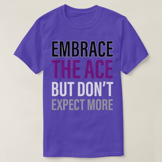 Asexual Embrace The Ace Asexuality LGBTIA T-Shirt (Design Front)