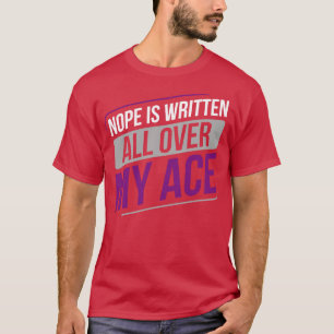 Asexual Nope is Written all Over my Ace Asexuality T-Shirt