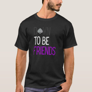 Asexual Pride Down To Be Friends LGBTQ Ace LGBT As T-Shirt