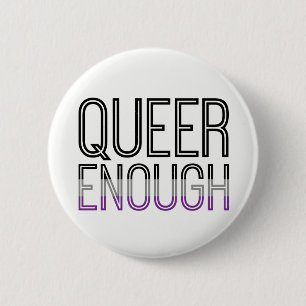 Asexual Pride Queer Enough Button