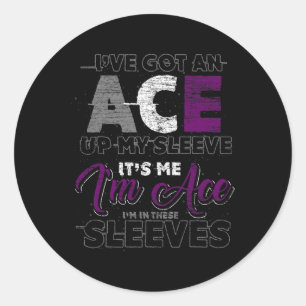 Asexuality Its Me Im Ace And Im In These Sleeves A Classic Round Sticker
