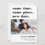 Ash | Modern Wedding Postponement Photo Save The Date<br><div class="desc">Need to postpone or reschedule your wedding? Let guests know with these modern and lighthearted cards in white with rich off-black lettering. Funny and clever typography-based design features "same time, same place, new date" at the top with your new wedding date and details beneath. Customise with a photo, and add...</div>