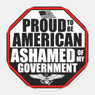 Ashamed Of My Government! Classic Round Sticker