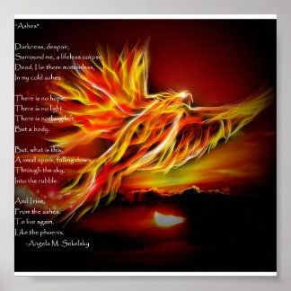 "Ashes" Inspirational Poem by Angela M. Sekelsky Poster