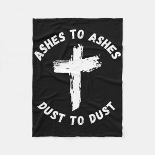 Ashes To Ashes Dust To Dust Cross Bible Verse Ash  Fleece Blanket