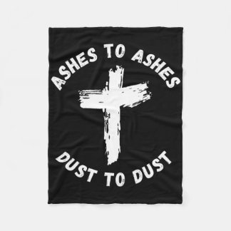 Ashes To Ashes Dust To Dust Cross Bible Verse Ash  Fleece Blanket