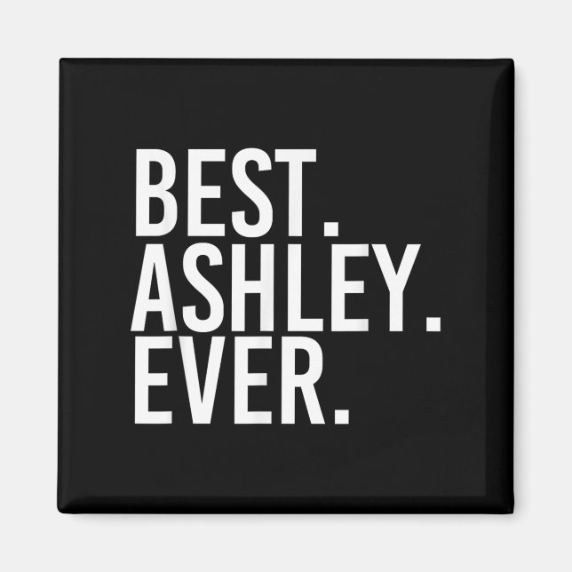 . Ashley. Ever. Funny D Name Joke  Magnet (Front)