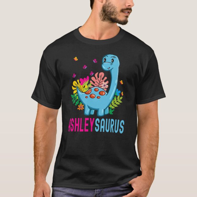 ASHLEYSAURUS Personalized Name ASHLEY Dino Dinosau T-Shirt (Front)