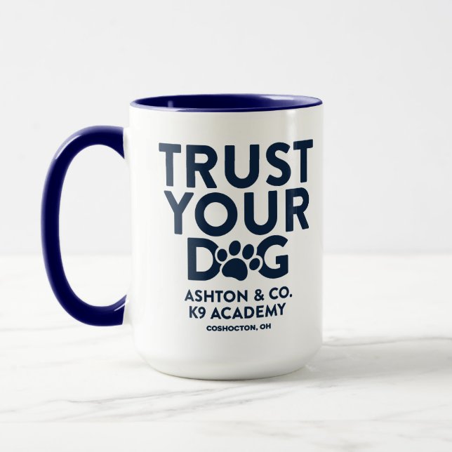 Ashton & Co. K9 Academy Trust Your Dog 15 oz. Mug (Left)