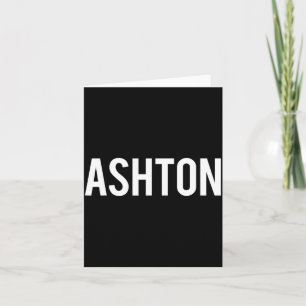 Ashton - Cool New Funny Name Fan Gift Tee Card