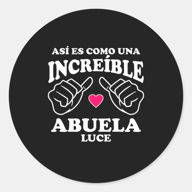 Así es como una increíble Abuela Luce Classic Round Sticker (Front)