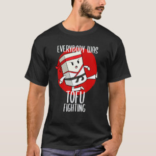 Asian Food Dish Tofu Vegan Fight Fighter Bean Curd T-Shirt