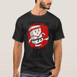 Asian Food Dish Tofu Vegan Fight Fighter Bean Curd T-Shirt