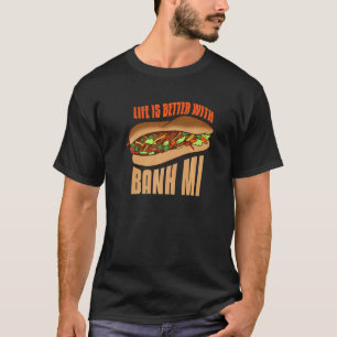 Asian Food Kitchen Bread Baguette Banh Mi Vietnam  T-Shirt
