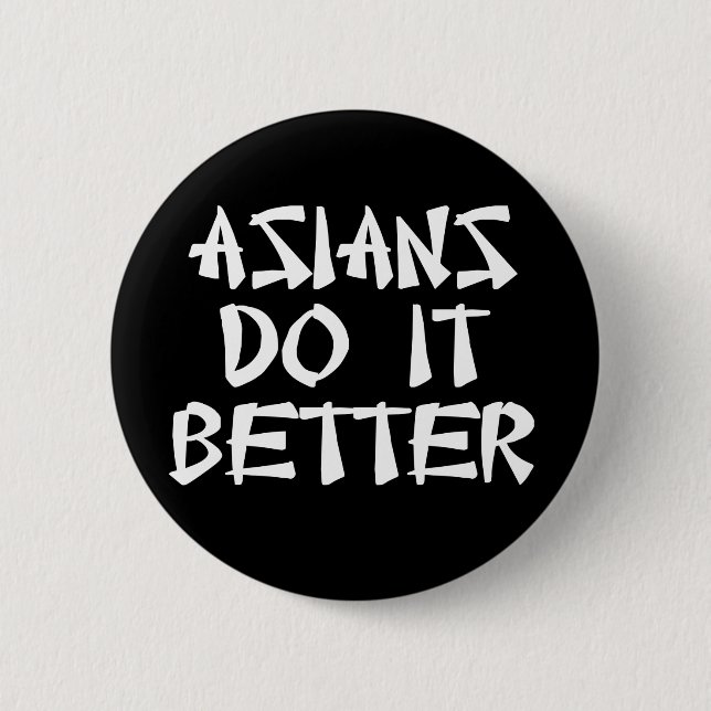 Asians Do It Better 6 Cm Round Badge (Front)